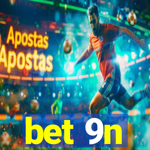 bet 9n